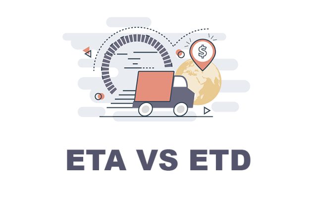ETA, ETD là gì? Phân biệt ETA và ETD trong vận tải quốc tế 2026